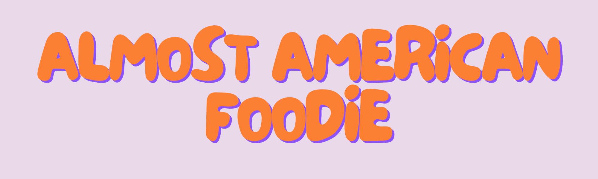 Almost American Foodie